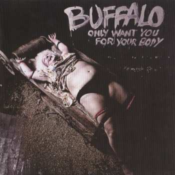 CD Buffalo: Only Want You For Your Body DIGI