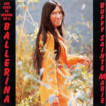 Album Buffy Sainte-Marie: She Used To Wanna Be A Ballerina