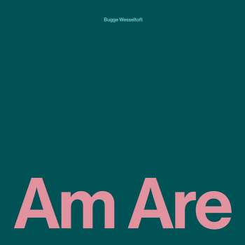 Album Bugge Wesseltoft: Am Are