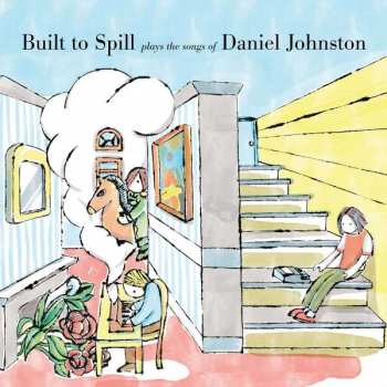 CD Built To Spill:  Built To Spill Plays The Songs Of Daniel Johnston