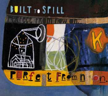 CD Built To Spill: Perfect From Now On