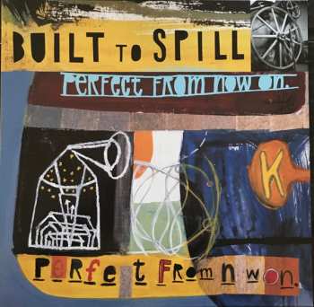 2LP Built To Spill: Perfect From Now On