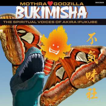 CD Bukimisha Male Chorus: Mothra Hearts Godzilla (The Spiritual Voices Of Akira Ifukube) LTD