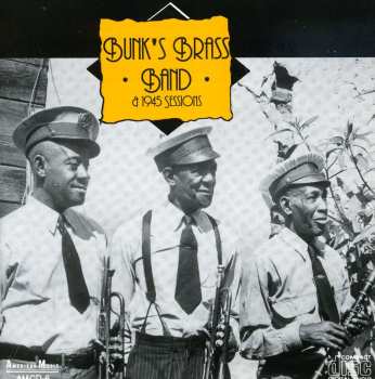 Album Bunk Johnson's Brass Band: Bunk's Brass Band & 1945 Sessions