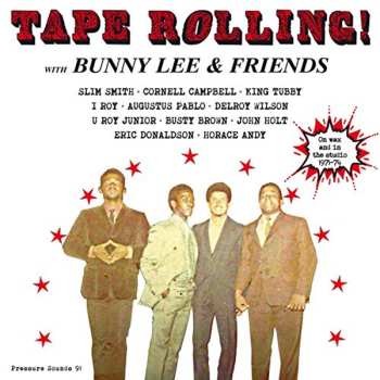 Album Various: Tape Rolling! With Bunny Lee & Friends: On Wax And In The Studio 1971-74