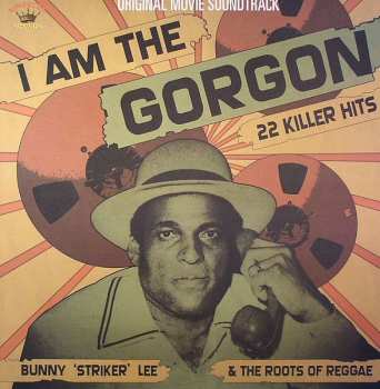 2LP Bunny Lee: I Am The Gorgon (Bunny "Striker" Lee & The Roots Of Reggae)