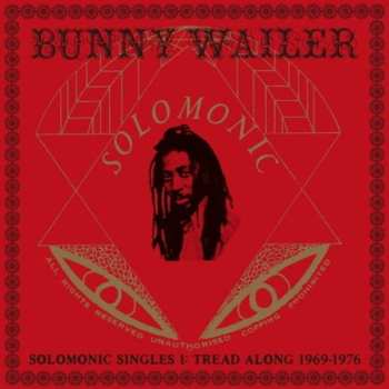 2LP Bunny Wailer: Solomonic Singles 1: Tread Along 1969-1976