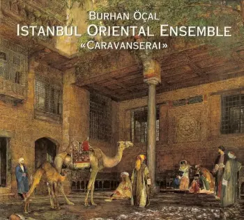 Burhan Öçal: Caravanserai