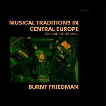 CD Bernd Friedmann: Musical Traditions In Central Europe (Explorer Series Vol.4)