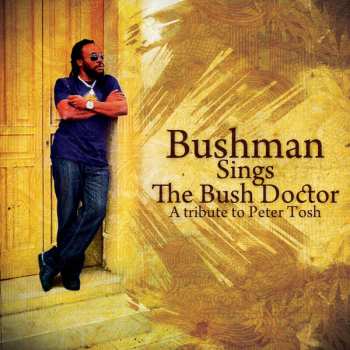 Album Bushman: Sings The Bush Doctor : A Tribute To Peter Tosh