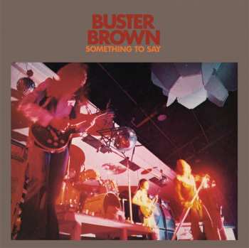 LP Buster Brown: Something To Say