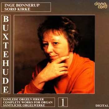 Album Dieterich Buxtehude: Complete Works For Organ 1