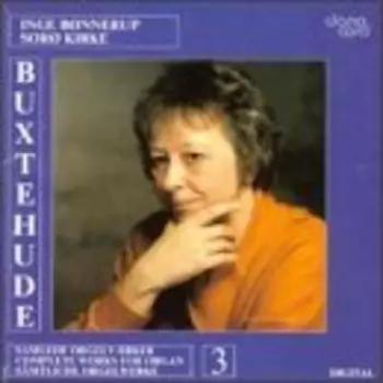 Dieterich Buxtehude: Complete Works For Organ 3
