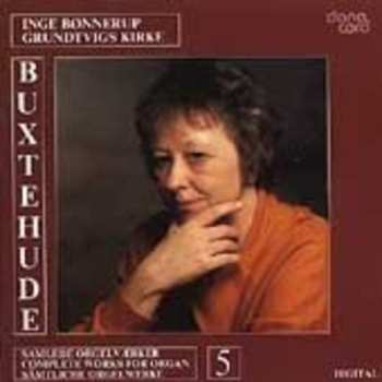 Album Dieterich Buxtehude: Complete Works For Organ 5
