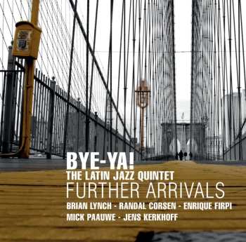 CD Bye-Ya!: Further Arrivals