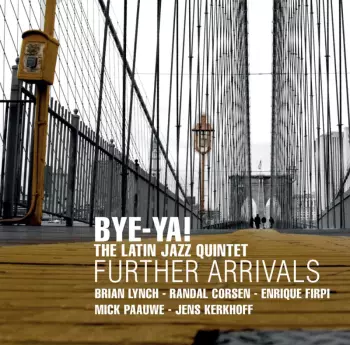 Bye-Ya!: Further Arrivals