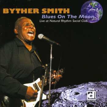 CD Byther Smith: Blues On The Moon - Live At Natural Rhythm Social Club