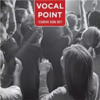 Byu Vocal Point: Standing Room Only