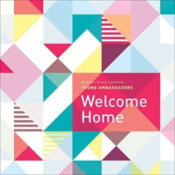 Album Byu Young Ambassadors: Welcome Home