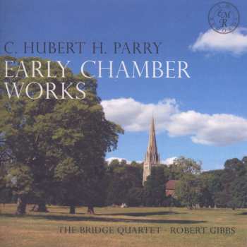 Album Charles Hubert Hastings Parry: Early Chamber Works  