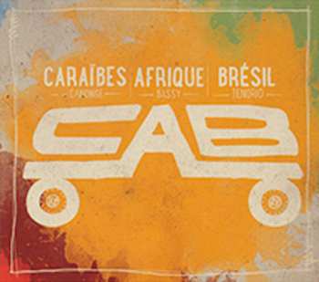 Album CAB: CAB (Caraïbes Afrique Brésil)