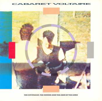 Album Cabaret Voltaire: The Covenant, The Sword And The Arm Of The Lord