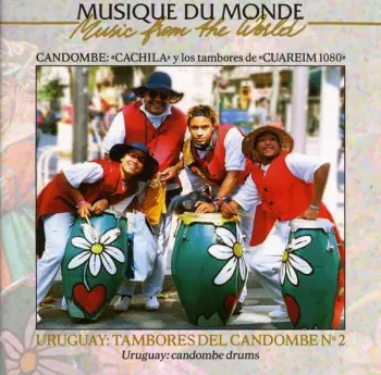 Cachila y los tambores de Cuareim 1080: Uruguay: Tambores Del Candombe N°2
