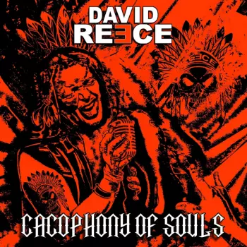 David Reece: Cacophony Of Souls