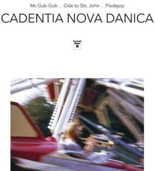 LP Cadentia Nova Danica: Mc Gub Gub / Ode To Skt John / Pladepip