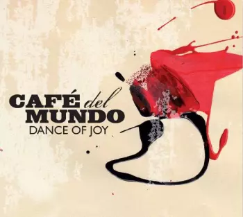 Café Del Mundo: Dance Of Joy