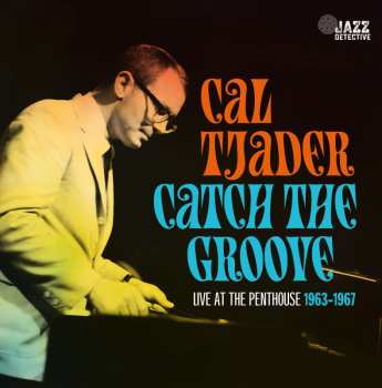 3LP Cal Tjader: Catch The Groove (Live At The Penthouse 1963-1967) DLX | LTD | NUM