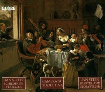 CD Camerata Trajectina: De Muzikale Wereld Van Jan Steen = The Musical World Of Jan Steen