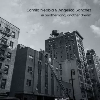 Camila Nebbia: In Another Land, Another Dream