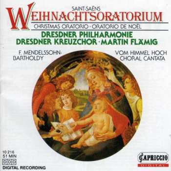 CD Felix Mendelssohn-Bartholdy: Saint-Saëns - Weihnachtsoratorium Christmas Oratorio / F. Mendelssohn-Bartholdy Vom Himmel Hoch - Choral Cantata