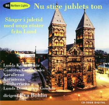 CD Cantores Cathedrales: Nu Stige Jublets Ton - Sånger I Juletid Med Unga Röster Från Lund