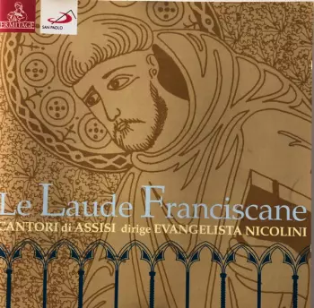 I Cantori Di Assisi: La Laude Franciscane
