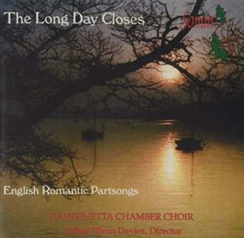 Album Canzonetta Chamber Choir: The Long Day Closes - English Romantic Partsongs