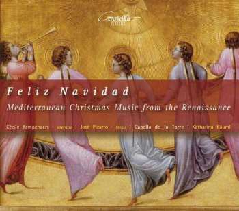 CD Capella De La Torre: Feliz Navidad (Mediterranean Christmas Mudic From The Renaissance)