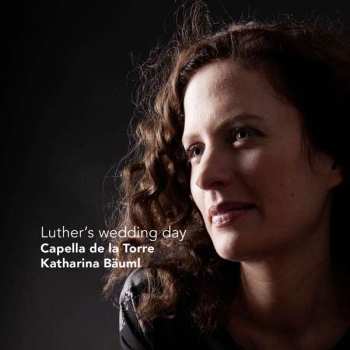 CD Capella De La Torre: Luther's Wedding Day