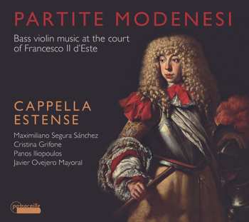 CD Cristina Grifone: Partite Modenesi - Bass Violin Music At The Court Of Francesco Il D'Este 