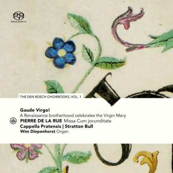 SACD Pierre de la Rue: Gaude Virgo! A Renaissance Brotherhood Celebrates The Virgin Mary