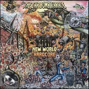 SP The Car Bomb Parade: New World Hardcore