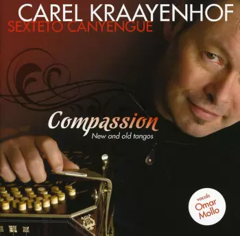 Carel Kraayenhof: Compassion New And Old Tangos