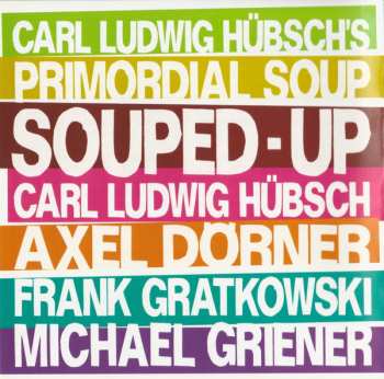 CD Carl Ludwig Hübsch's Primordial Soup: Souped-Up