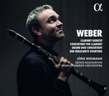 CD Carl Maria von Weber: Clarinet Quintet, Concertino For Clarinet, Grand Duo Concertant; Der Freischütz Overture
