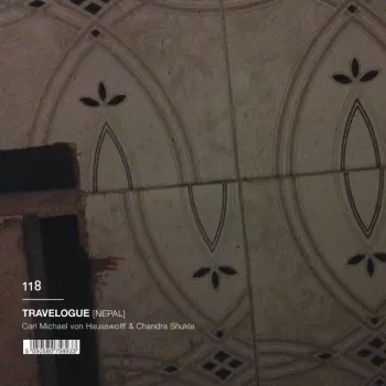 Carl Michael Von Hausswolff: Travelogue [Nepal]