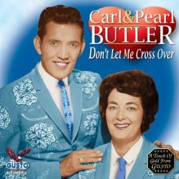 CD Carl & Pearl Butler: Don't Let Me Cross Over
