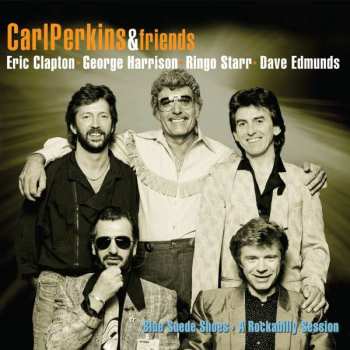 CD/DVD Carl Perkins & Friends: Blue Suede Shoes A Rockabilly Session 