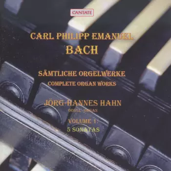 Carl Philipp Emanuel Bach: Sämtliche Orgelwerke (Vol.1)
