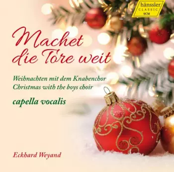 Capella Vocalis - Machet Die Tore Weit